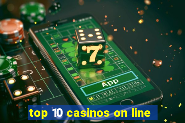 top 10 casinos on line