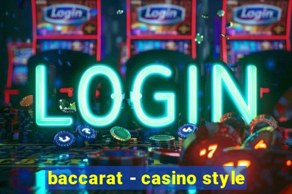 baccarat - casino style