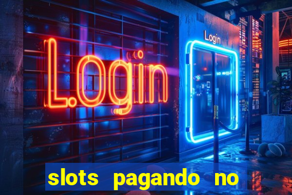 slots pagando no cadastro 2024