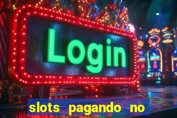 slots pagando no cadastro 2024