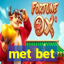 met bet