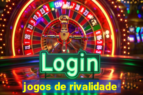 jogos de rivalidade