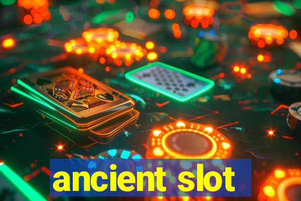 ancient slot