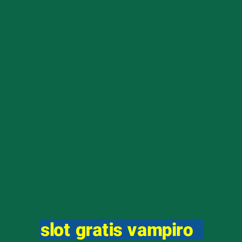 slot gratis vampiro