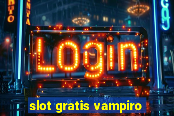 slot gratis vampiro