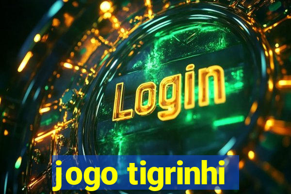 jogo tigrinhi