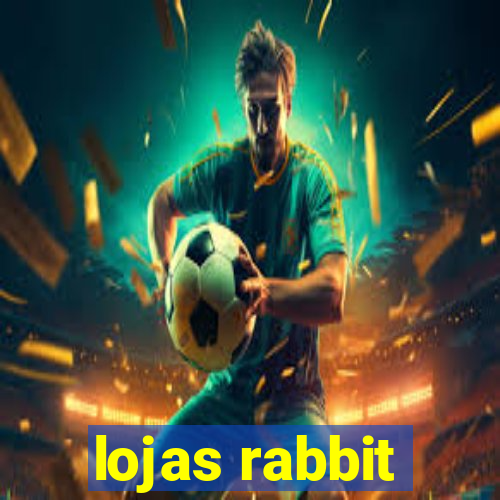 lojas rabbit