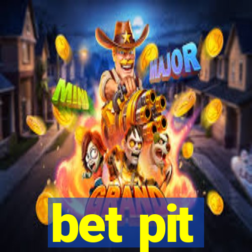 bet pit