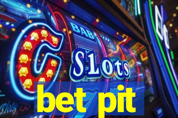 bet pit