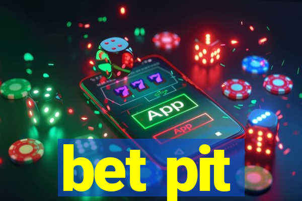 bet pit