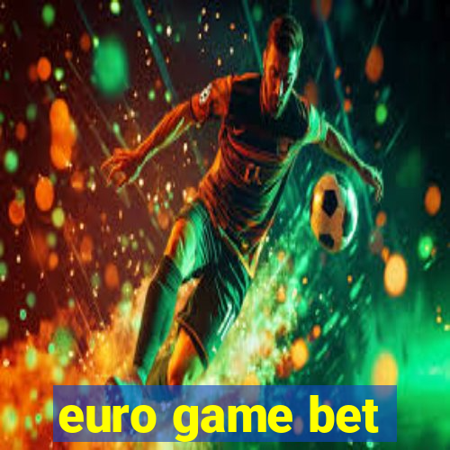 euro game bet