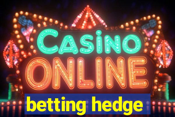 betting hedge