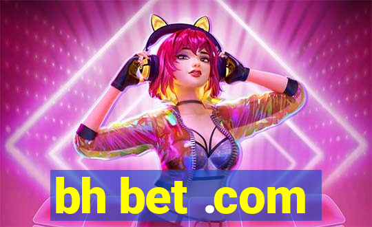 bh bet .com