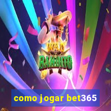 como jogar bet365