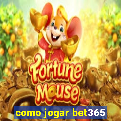 como jogar bet365