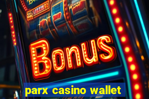 parx casino wallet