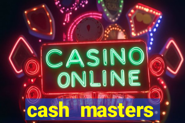 cash masters dinheiro infinito