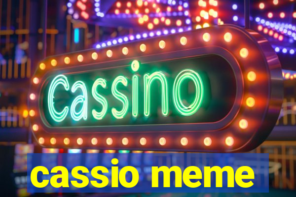 cassio meme