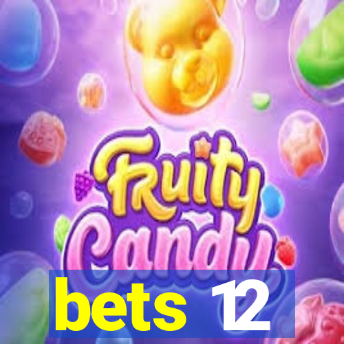 bets 12