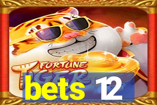 bets 12