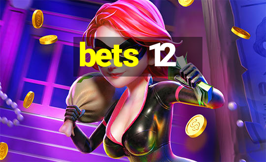 bets 12