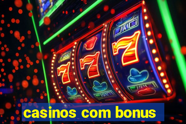 casinos com bonus