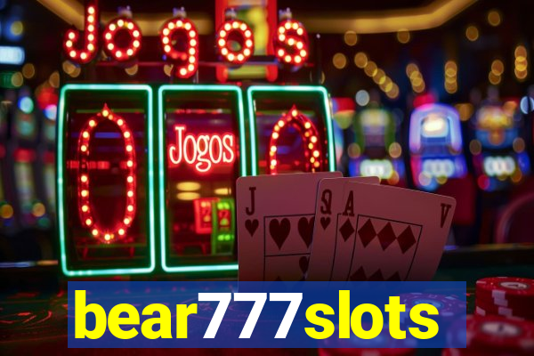 bear777slots