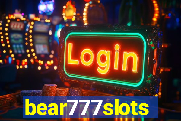 bear777slots