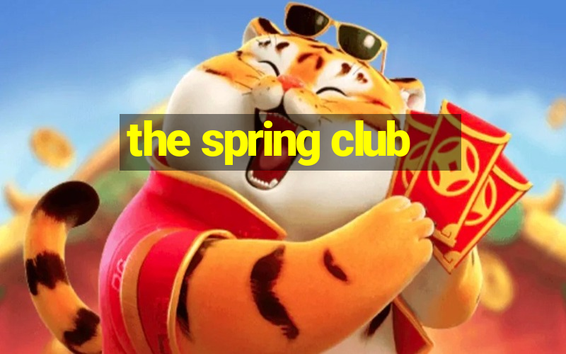 the spring club