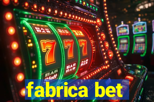 fabrica bet