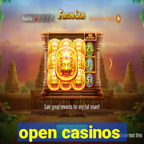 open casinos