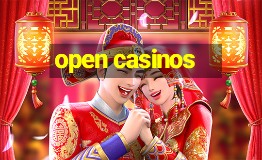 open casinos