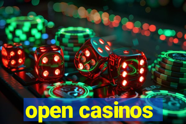 open casinos