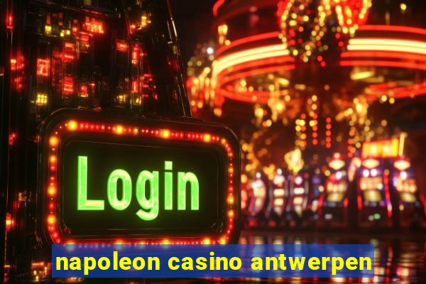 napoleon casino antwerpen