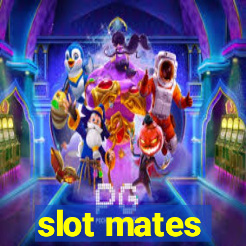 slot mates