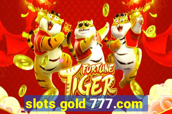 slots gold 777.com