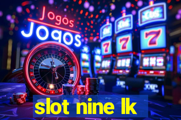 slot nine lk