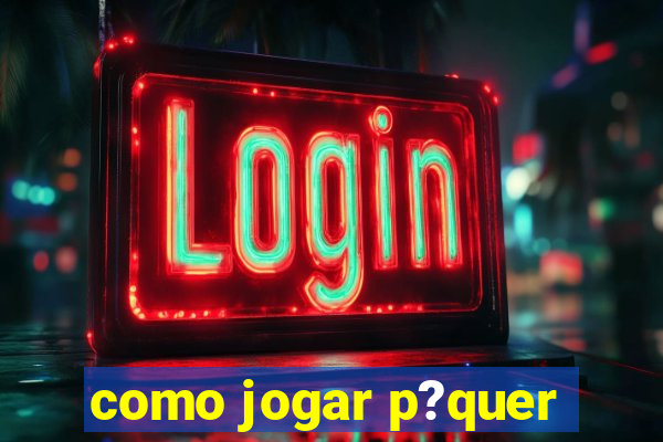 como jogar p?quer