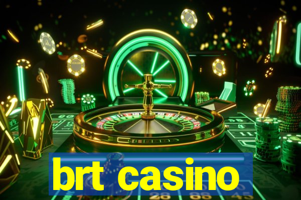 brt casino