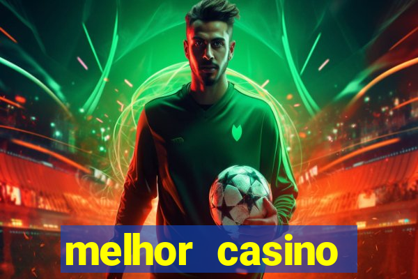 melhor casino online 2023