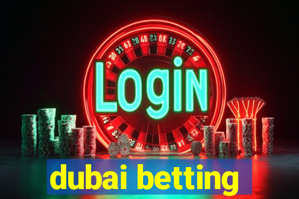 dubai betting