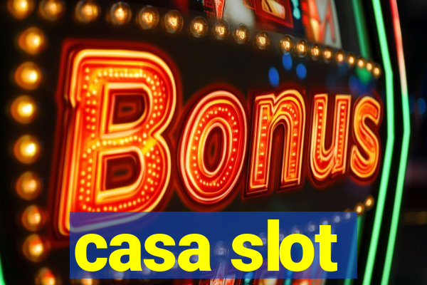 casa slot