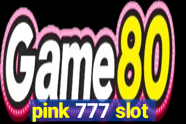 pink 777 slot