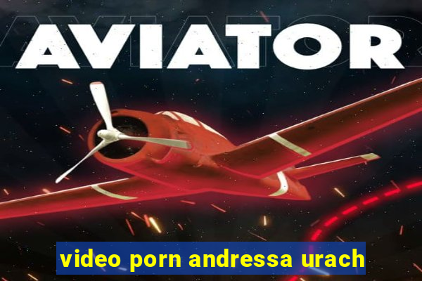 video porn andressa urach