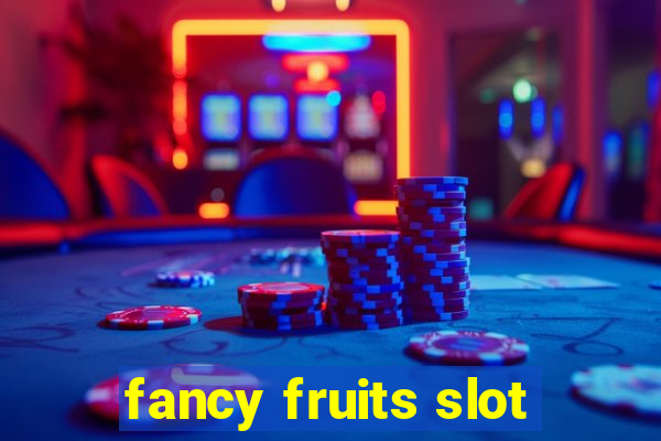 fancy fruits slot