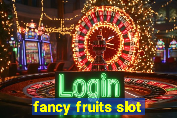 fancy fruits slot