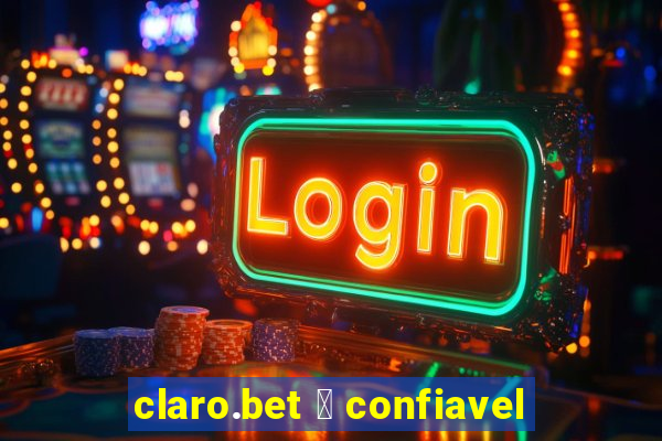 claro.bet 茅 confiavel