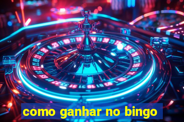 como ganhar no bingo