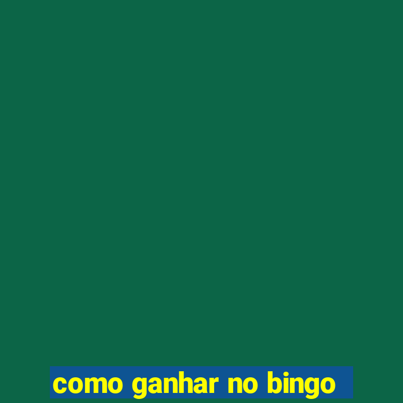 como ganhar no bingo