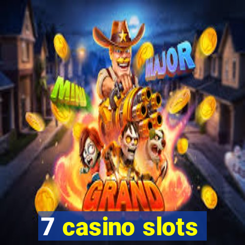 7 casino slots